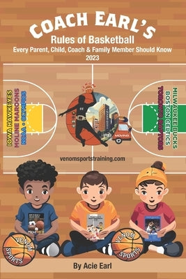 Coach earls Rules of basketball everyone should know: Every Parent, child, and family member -2023 by Earl, Acie, II