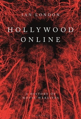 Hollywood Online: Internet Movie Marketing Before and After the Blair Witch Project by London, Ian
