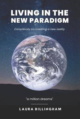 Living In The New Paradigm: Consciously co-creating a new reality by Cookson, Amanda