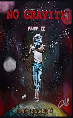 No Gravity 2 by Francisco, Rudy K.