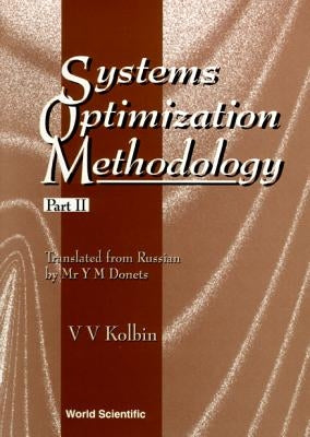 Systems Optimization Methodology - Part II by Kolbin, Vyacheslav V.