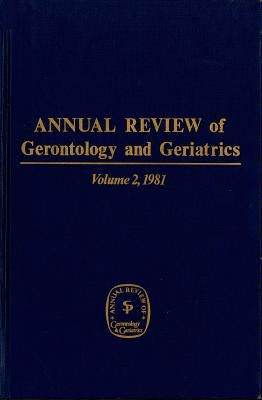 Annual Review of Gerontology and Geriatrics, Volume 2, 1981 by Eisdorfer