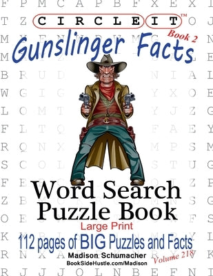 Circle It, Gunslinger Facts, Book 2, Word Search, Puzzle Book by Lowry Global Media LLC