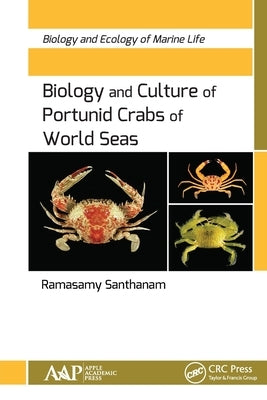 Biology and Culture of Portunid Crabs of World Seas by Santhanam, Ramasamy
