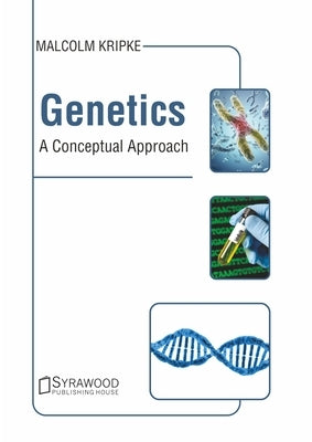 Genetics: A Conceptual Approach by Kripke, Malcolm