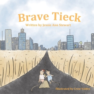 Brave Tieck by Stewart, Jessie Ann
