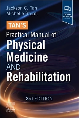 Tan's Practical Manual of Physical Medicine and Rehabilitation by Tan, Jackson C.