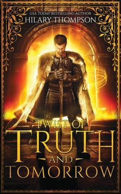 Twist of Truth and Tomorrow by Thompson, Hilary