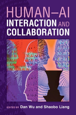 Human-AI Interaction and Collaboration by Wu, Dan