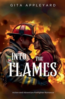 Into The Flames by Appleyard, Gita