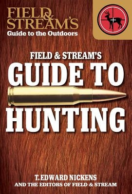 Field & Stream's Guide to Hunting by Editors, Field And Stream