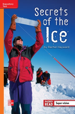 Reading Wonders Leveled Reader Secrets of the Ice: Approaching Unit 5 Week 4 Grade 4 by McGraw Hill