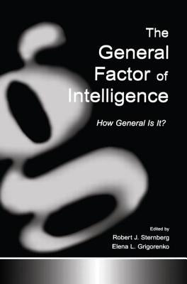 The General Factor of Intelligence: How General Is It? by Sternberg, Robert J.