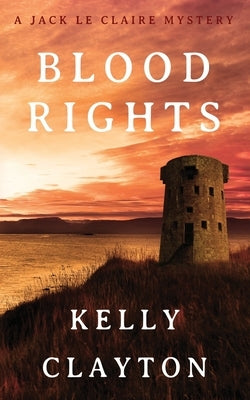 Blood Rights by Clayton, Kelly