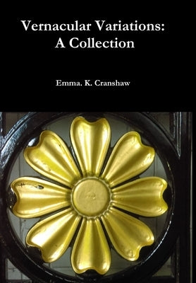 Vernacular Variations: A Collection by Cranshaw, Emma K.
