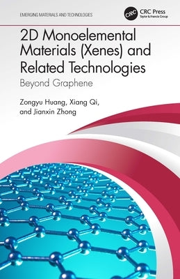 2D Monoelemental Materials (Xenes) and Related Technologies: Beyond Graphene by Huang, Zongyu
