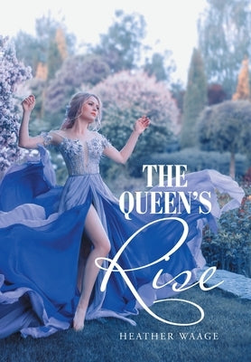 The Queen's Rise by Waage, Heather