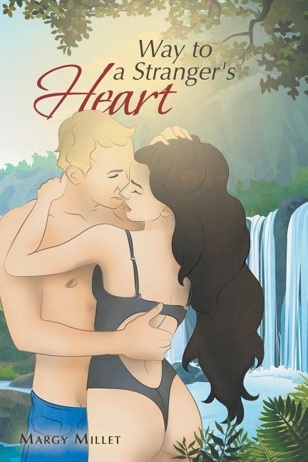 Way to a Stranger's Heart by Millet, Margy