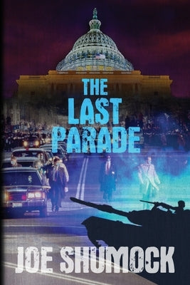 The Last Parade by Shumock, Joe