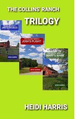 The Collins' Ranch Trilogy by Harris, Heidi