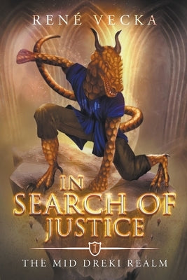 Mid Dreki Realm Book One: In Search of Justice by Vecka, Rene