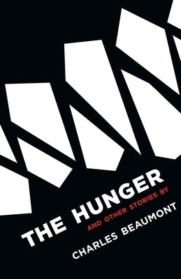 The Hunger: and Other Stories by Beaumont, Charles
