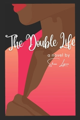 The Double Life: A Novel By by Lynn, Shea