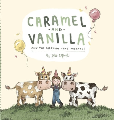 Caramel and Vanilla and the Birthday Cake Mistake! by Elford, Jess
