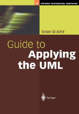 Guide to Applying the UML by Alhir, Sinan Si
