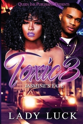 Toxic 3: Jasmine's Fate by Luck, Lady
