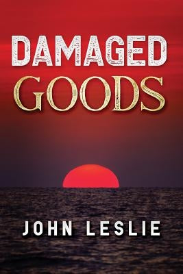 Damaged Goods by Leslie, John