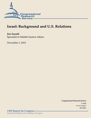 Isreal: Background and U.S. Relations by Zanotti, Jim