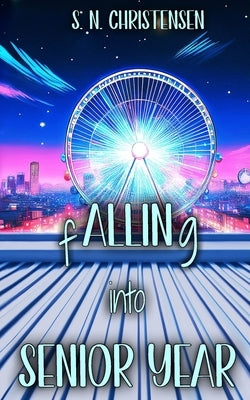 fALLINg into Senior Year by Christensen, S. N.