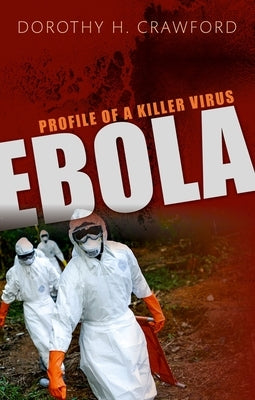Ebola: Profile of a Killer Virus by Crawford, Dorothy H.