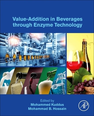 Value-Addition in Beverages Through Enzyme Technology by Kuddus, Mohammed