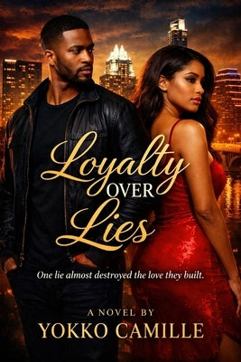 Loyalty Over Lies by Camille, Yokko