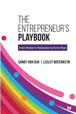 The Entrepreneur's Playbook: From Rookie to Rainmaker in Seven Steps by Van Dijk, Sandy