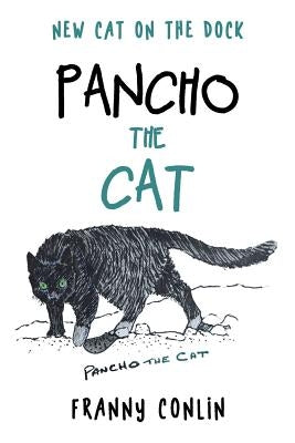 Pancho the Cat: New Cat on the Dock by Conlin, Franny