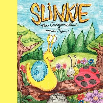Slinkie the Courageous Snail by Adams, Marlene