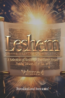 Leshem: A Selection of Hashkofic Teachings From the Leshem Shevo v'Achlamah According to the Weekly Torah Reading by Winston, Pinchas