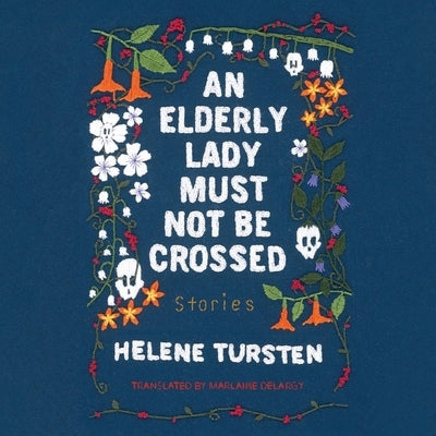 An Elderly Lady Must Not Be Crossed by Tursten, Helene