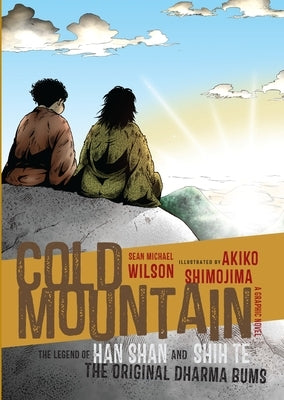 Cold Mountain: The Legend of Han Shan and Shih Te, the Original Dharma Bums by Wilson, Sean Michael