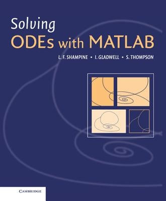 Solving Odes with MATLAB by Gladwell, Ian