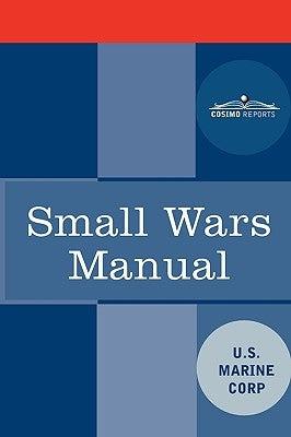 Small Wars Manual by U. S. Marine Corps, Marine Corps