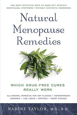 Natural Menopause Remedies: Which Drug-Free Cures Really Work by Taylor, Nadine