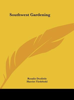 Southwest Gardening by Doolittle, Rosalie