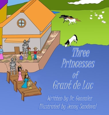 Three Princesses of Grant de Luc by Gonzalez, Israel S.