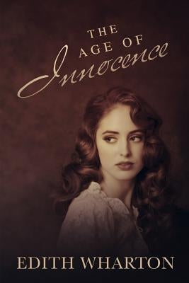 The Age of Innocence by Wharton, Edith
