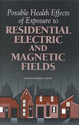 Possible Health Effects of Exposure to Residential Electric and Magnetic Fields by National Research Council