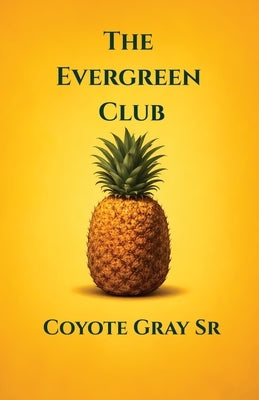 The Evergreen Club by Gray, Coyote, Sr.
